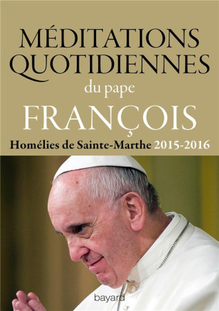 MEDITATIONS QUOTIDIENNES DU PAPE FRANCOIS - XXX - Bayard