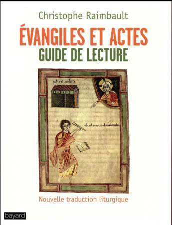 EVANGILES ET ACTES, GUIDE DE LECTURE - RAIMBAULT CHRISTOPHE - Bayard