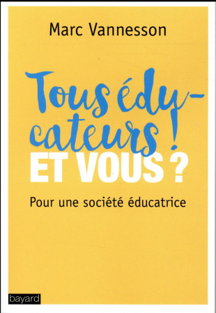TOUS EDUCATEURS - VANNESSON MARC - Bayard