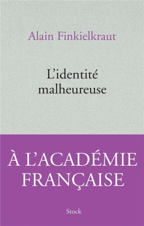 L-IDENTITE MALHEUREUSE - FINKIELKRAUT ALAIN - Stock