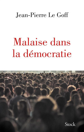 MALAISE DANS LA DEMOCRATIE - LE GOFF JEAN-PIERRE - Stock