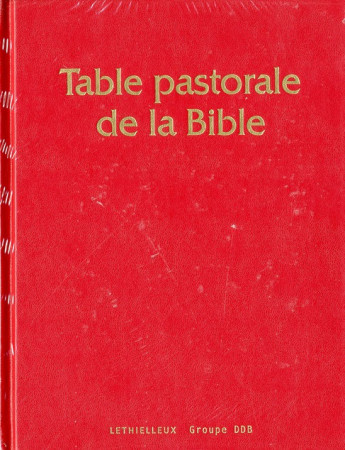 TABLE PASTORALE DE LA BIBLE - XXX - LETHIELLEUX