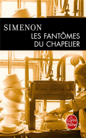 FANTOMES DU CHAPELIER - SIMENON GEORGES - LGF/Livre de Poche