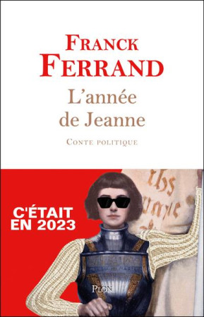 ANNEE DE JEANNE (L-)- C-ETAIT EN 2023 - FERRAND FRANCK - PLON