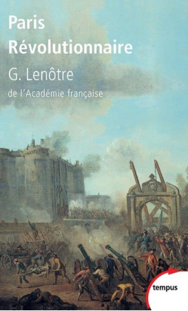 PARIS REVOLUTIONNAIRE - LENOTRE GASTON - Perrin