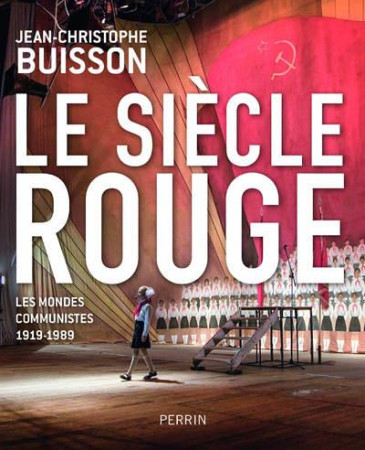 SIECLE ROUGE LES MOINES COMMUNISTES 1919-1989 - BUISSON J-C. - PERRIN