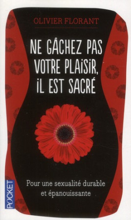 NE GACHEZ PAS VOTRE PLAISIR  IL EST SACRE - FLORANT OLIVIER - POCKET