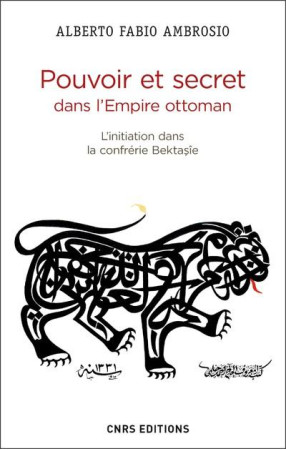 POUVOIR ET SECRET DANS L-EMPIRE OTTOMAN - AMBROSIO A F. - CNRS Editions