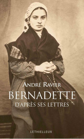 BERNADETTE D-APRES SES LETTRES - SOUBIROUS BERNADETTE - BUCHET CHASTEL
