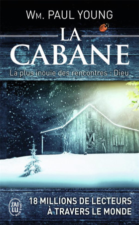 CABANE (LA) - YOUNG PAUL WM. - J'ai lu