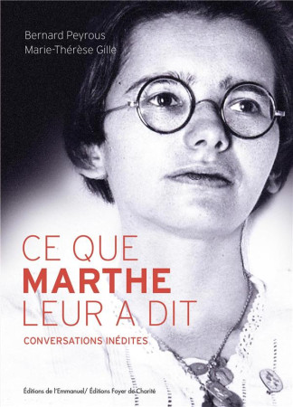 CE QUE MARTHE LEUR A DIT - MARIE-THERESE GILLE - Ed. de l'Emmanuel