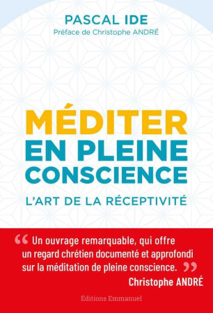 MEDITER EN PLEINE CONSCIENCE - PERE PASCAL IDE - EMMANUEL