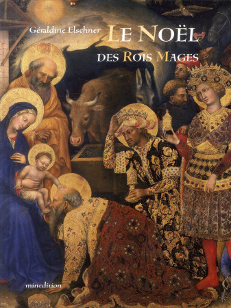 NOEL DES ROIS MAGES - ELSCHNER GERALDINE - Minedition