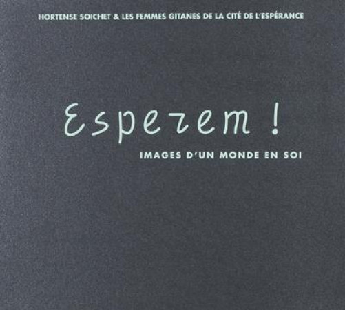 ESPERANZA / IMAGES D-UN MONDE EN SOI - SOICHET HORTENSE - Créaphis