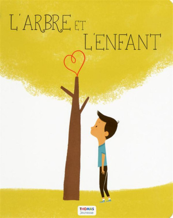 ARBRE ET L-ENFANT - LORENTZ - Thomas jeunesse