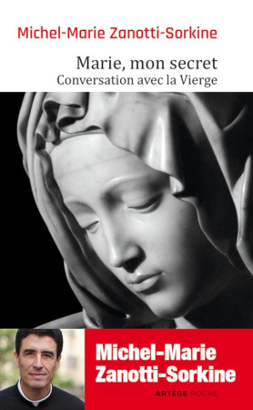 MARIE MON SECRET CONVERSATION AVEC LA VIERGE - Michel-Marie Zanotti-Sorkine - ARTEGE