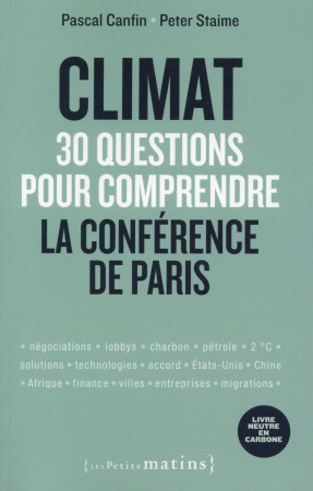 CLIMAT: 30 QUESTIONS POUR COMPRENDRE LA CON FERENCE DE PARIS - CANFIN PASCAL - Les petits matins