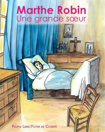MARTHE ROBIN UNE GRANDE SOEUR - BARBIER/FEVRIER - PEUPLE LIBRE