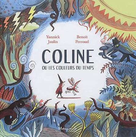 COLINE OU LES COULEURS DU TEMPS - JAULIN YANNICK - Marmaille et compagnie