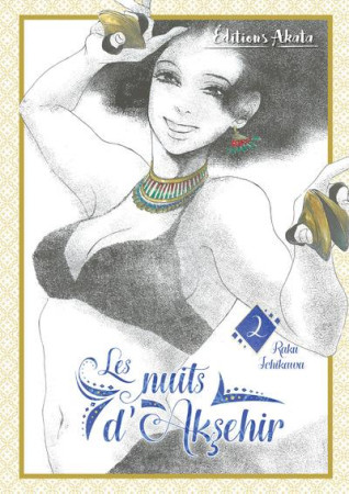 NUITS D-AKSEHIR - TOME 2 - ICHIKAWA RAKU - Editions Akata