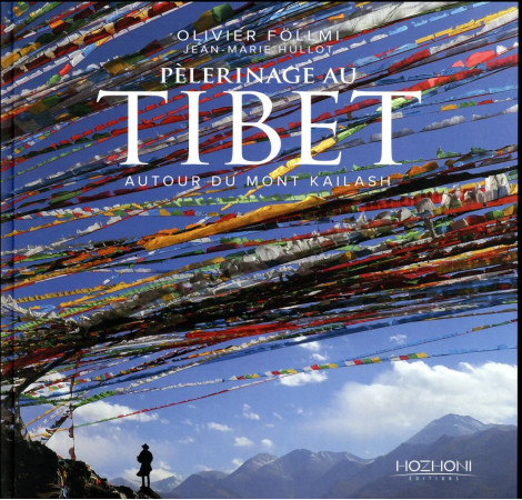 PELERINAGE AU TIBET - FOLLMI OLIVIER / HUL - Hozhoni