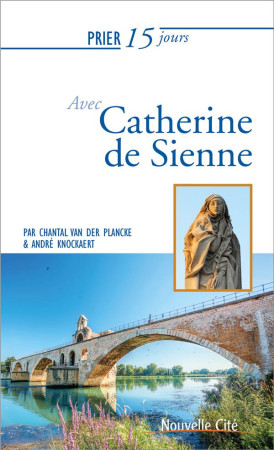 PRIER 15 JOURS AVEC CATHERINE DE SIENNE  NED - VAN DER PLANCKE C. - NOUVELLE CITE