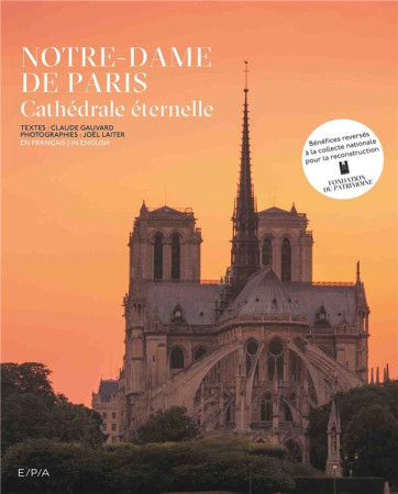 NOTRE DAME DE PARIS / CATHEDRALE ETERNELLE - GAUVARD ET LAITER - EPA