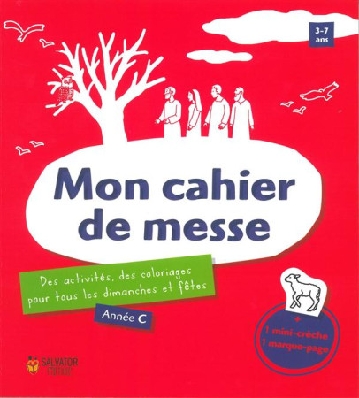 MON CAHIER DE MESSE/ ANNEE C. DES ACTIVITES DES COLORIAGES POUR TOUS LES DIMANCHES ET - JULIETTE PABAN - Salvator
