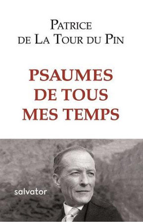 PSAUMES DE TOUS MES TEMPS - LA TOUR DU PIN, PATR - SALVATOR