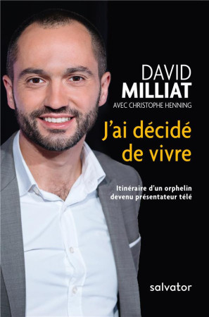 J-AI DECIDE DE VIVRE - DAVID MILLIAT AVEC C - SALVATOR