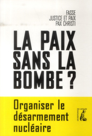 PAIX SANS LA BOMBE - COLLECTIF - Ed. de l'Atelier