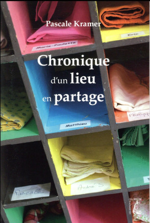 CHRONIQUE D-UN LIEU EN PARTAGE - KRAMER PASCALE - Ed. de l'Atelier