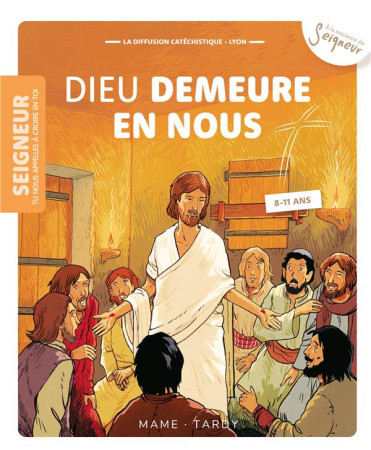 DIEU DEMEURE EN NOUS / MODULE 12 / 8-11 ANS / LIVRET - XXX - TARDY