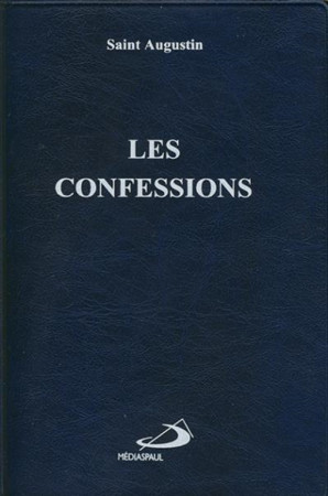 CONFESSIONS, LES (SAINT AUGUSTIN) - AUGUSTIN SAINT - MEDIASPAUL