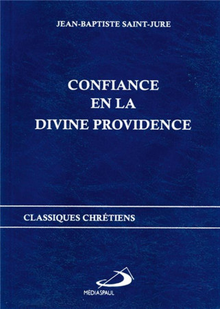 CONFIANCE EN LA DIVINE PROVIDENCE - ST JURE PERE JB - MEDIASPAUL