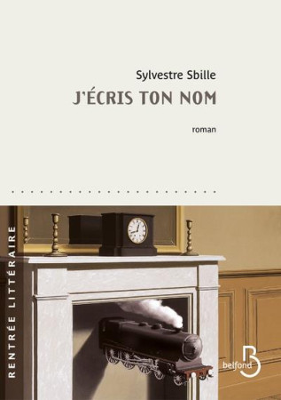 J-ECRIS TON NOM - SBILLE SYLVESTRE - BELFOND