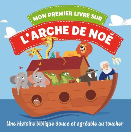 MON PREMIER LIVRE SUR L-ARCHE DE NOE / LIVRE EN TISSU - NC - CLC26