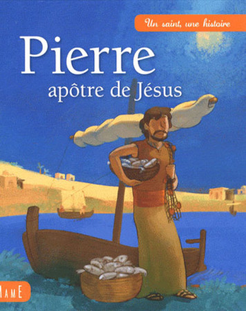 PIERRE APOTRE DE JESUS - GREBILLE BORIS - MAME