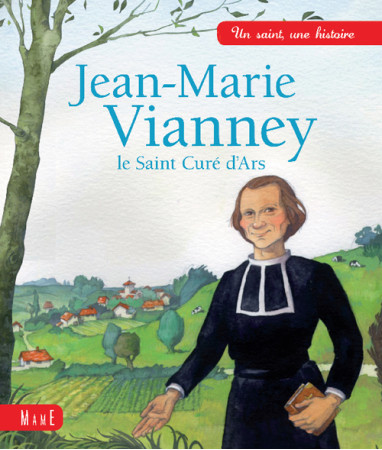 JEAN-MARIE VIANNEY, LE SAINT CURE D-ARS - DE MULLENHEIM SOPHIE - MAME