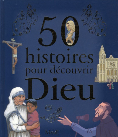 50 HISTOIRES POUR DECOUVRIR DIEU - COLLECTIF - MAME