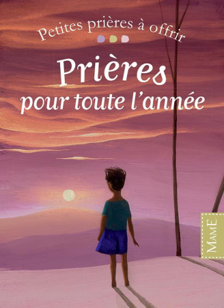 PRIERES POUR TOUTE L-ANNEE - PELLISSIER CAROLINE - Mame