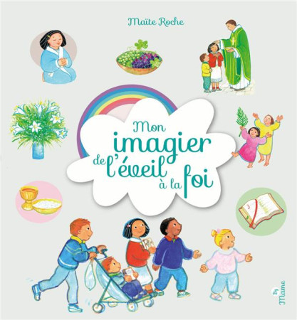 MON IMAGIER DE L-EVEIL A LA FOI - ROCHE MAITE - Mame