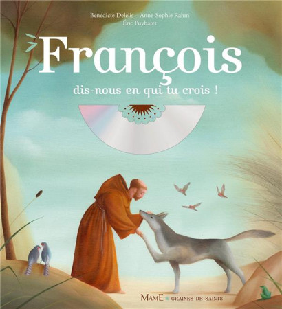 FRANCOIS, DIS-NOUS EN QUI TU CROIS - DELELIS BENEDICTE - Mame