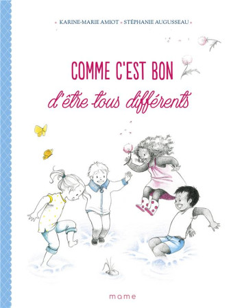 COMME C-EST BON D-ETRE TOUS DIFFERENTS - AMIOT KARINE-MARIE - MAME