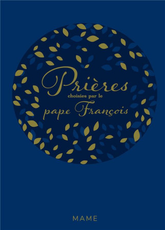 PRIERES CHOISIES PAR LE PAPE FRANCOIS - PAPE FRANCOIS - MAME