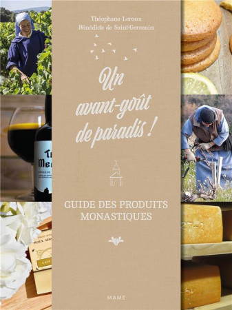 UN AVANT-GOUT DE PARADIS ! GUIDE DES PRODUITS MONASTIQUES - XXX - MAME