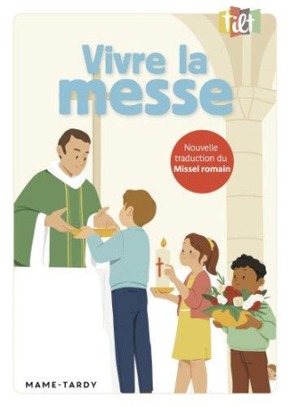 VIVRE LA MESSE NOUVELLE TRADUCTION DU MISSEL ROMAIN - XXX - MAME