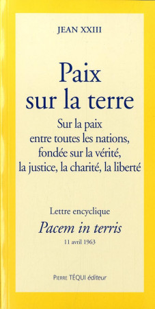 PACEM IN TERRIS - SUR LA PAIX ENTRE TOUTES LES NATIONS - BIENHEUREUX JEAN XXI - TEQUI