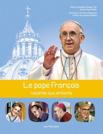 PAPE FRANCOIS RACONTE AUX ENFANTS (LE) - MARLYN MONGE - Téqui