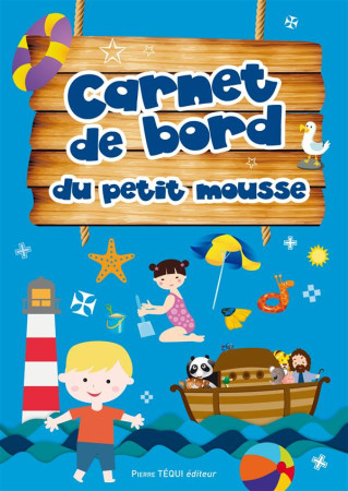 CARNET DE BORD DU PETIT MOUSSE - COLLECTIF - Téqui